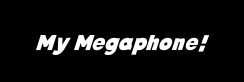 My Megaphone!